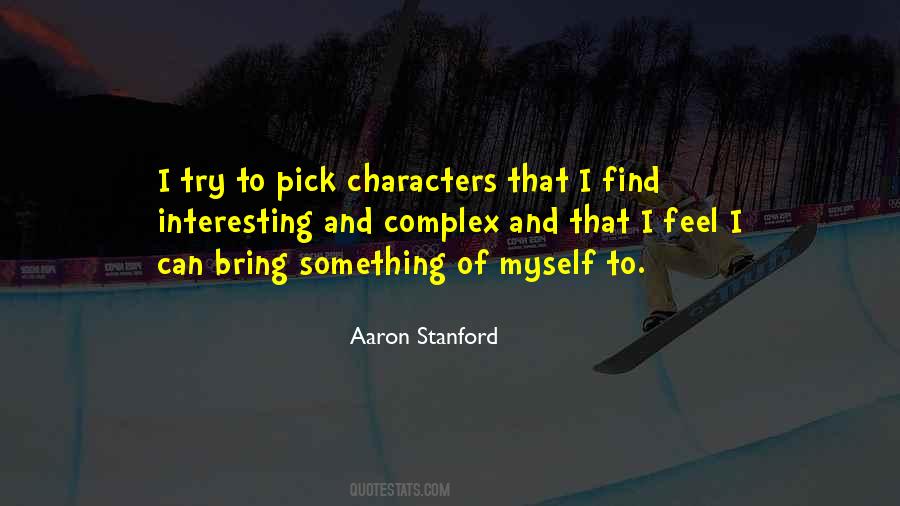 Aaron Stanford Quotes #1142126