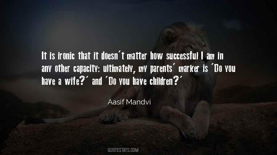 Aasif Mandvi Quotes #821001