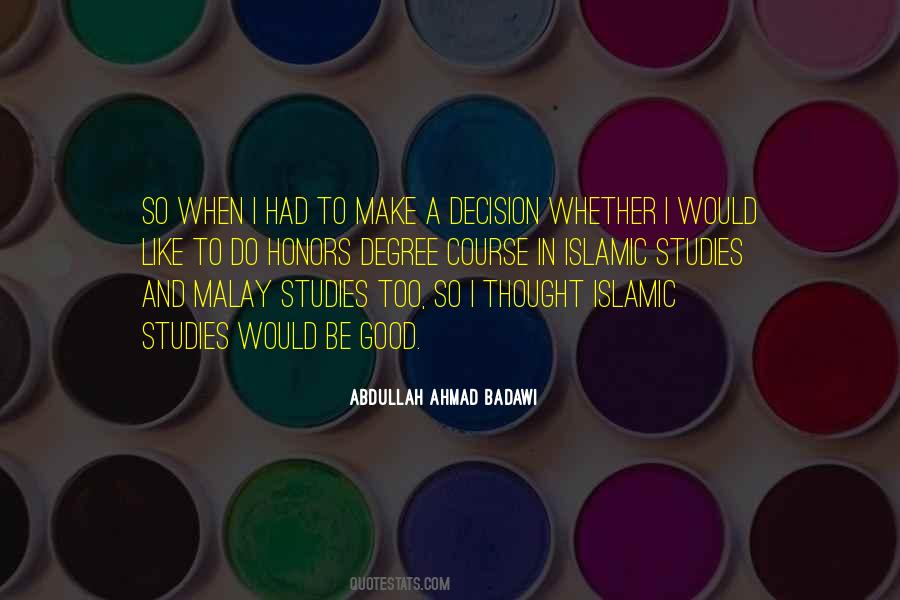 Abdullah Ahmad Badawi Quotes #488471