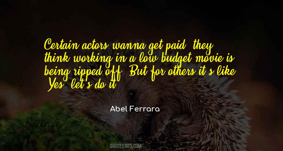 Abel Ferrara Quotes #1868416