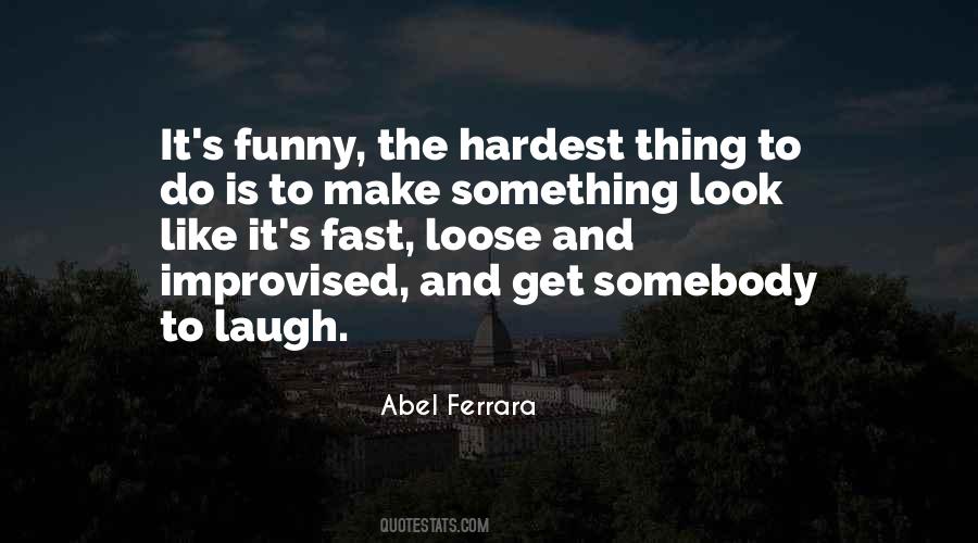 Abel Ferrara Quotes #636563