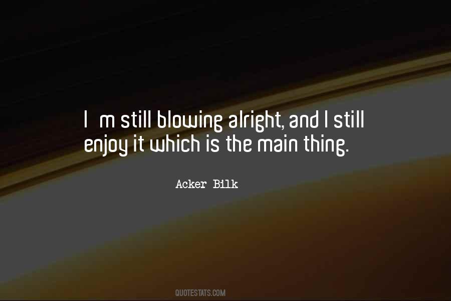 Acker Bilk Quotes #880213