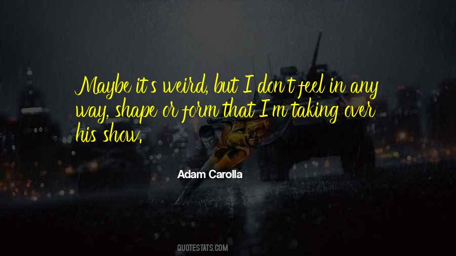 Adam Carolla Quotes #873675