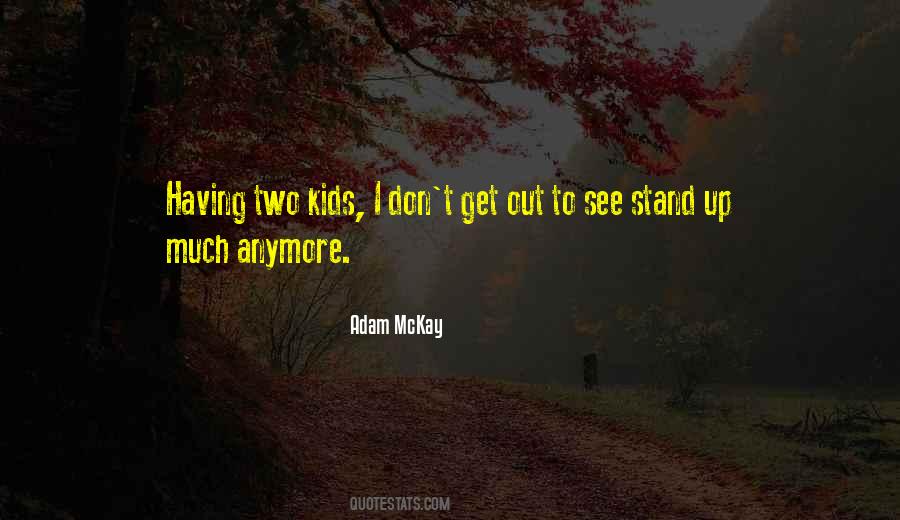 Adam Mckay Quotes #214168