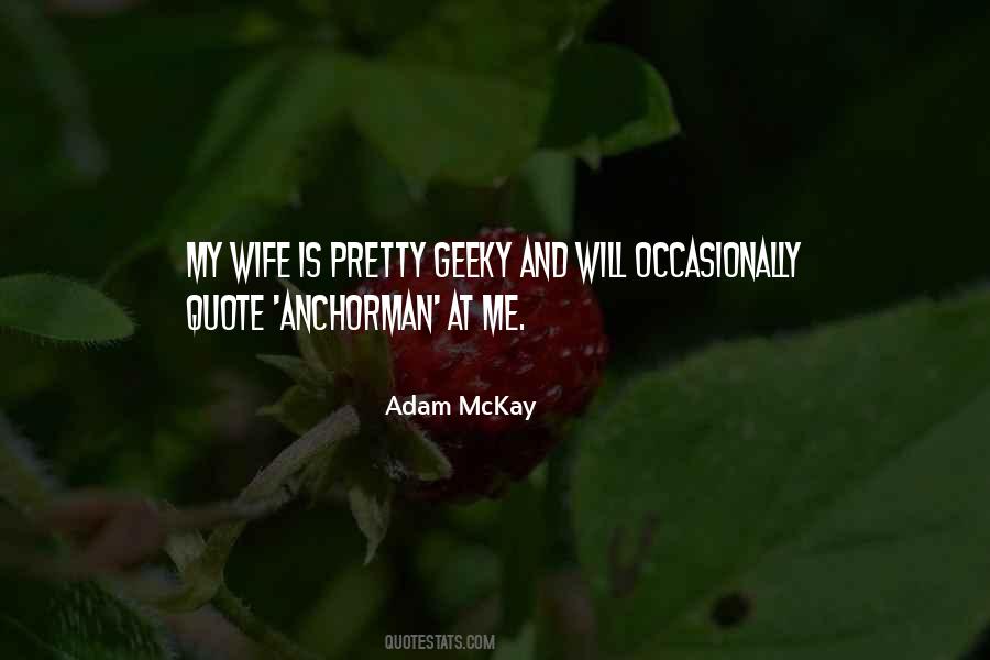 Adam Mckay Quotes #228221