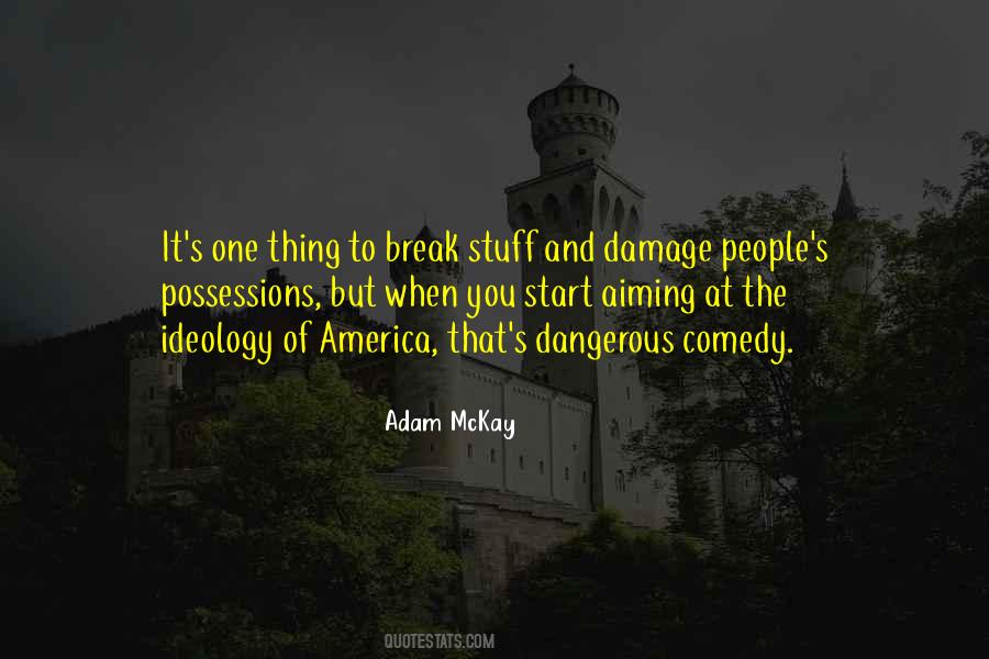 Adam Mckay Quotes #303910