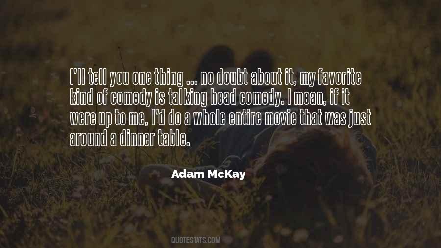 Adam Mckay Quotes #650173