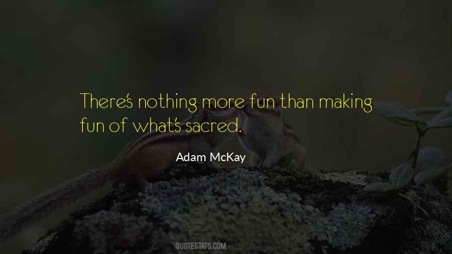 Adam Mckay Quotes #904388