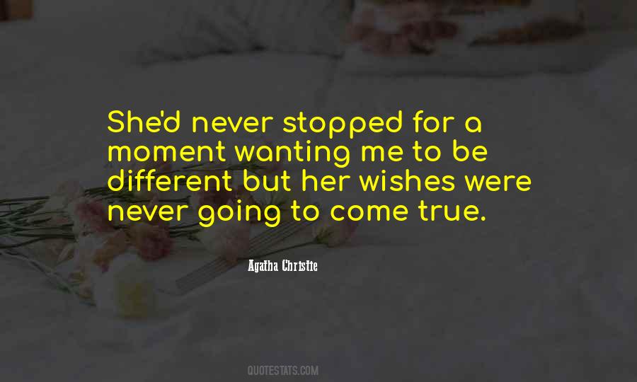 Quotes About Wanting Something Different #1197836