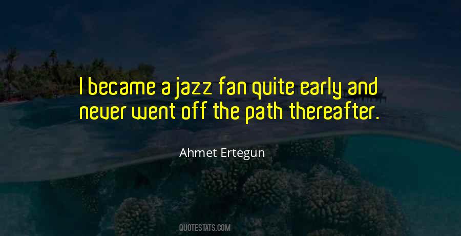 Ahmet Ertegun Quotes #991218