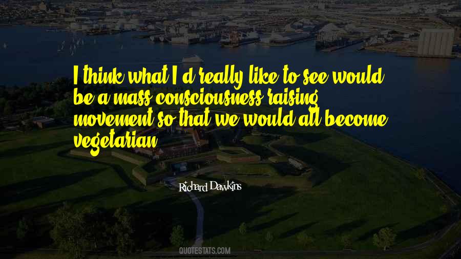 Quotes About Consciousness Raising #1288453