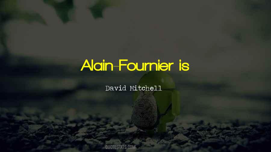 Alain Fournier Quotes #551251