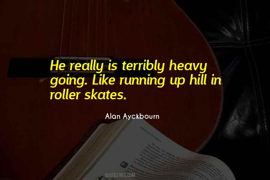 Alan Ayckbourn Quotes #358587