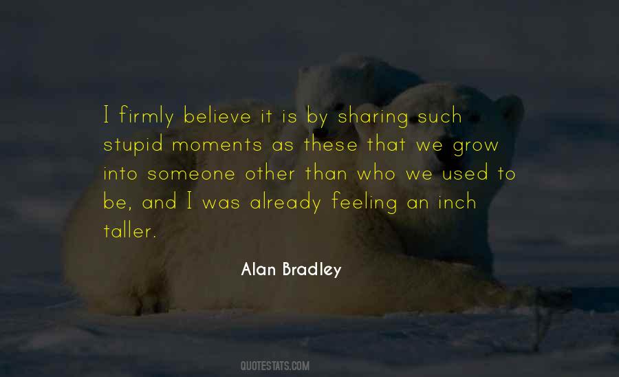 Alan Bradley Quotes #246888