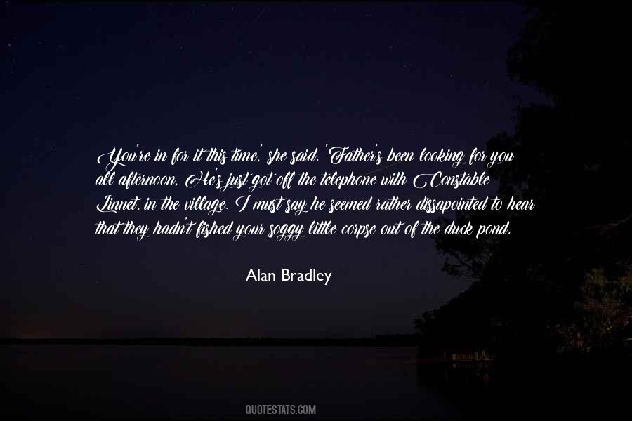 Alan Bradley Quotes #74741