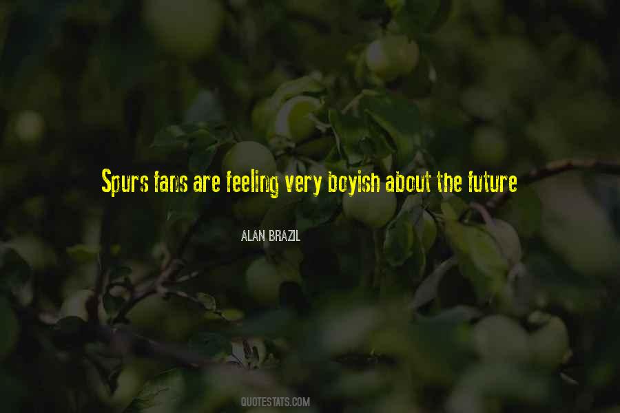 Alan Brazil Quotes #1382419