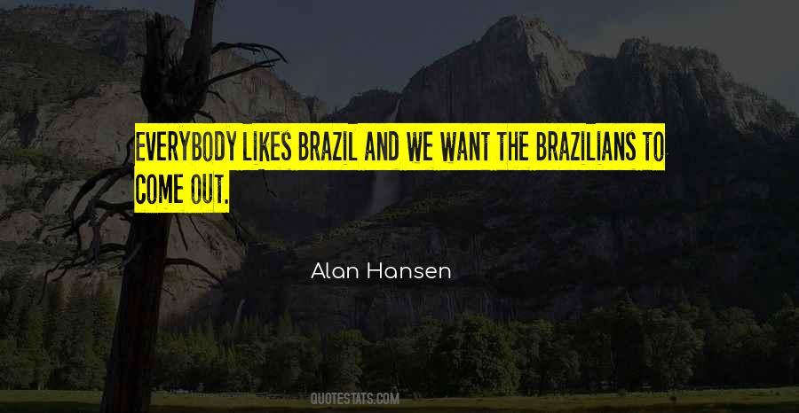 Alan Brazil Quotes #313373