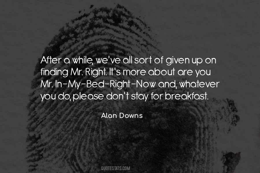 Alan Downs Quotes #330622