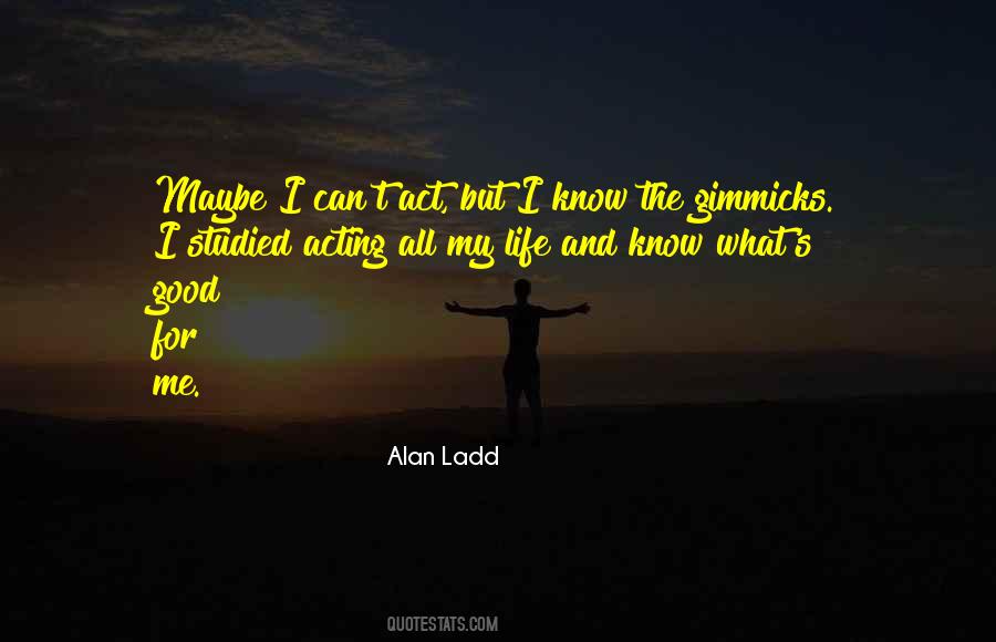 Alan Ladd Quotes #1032408