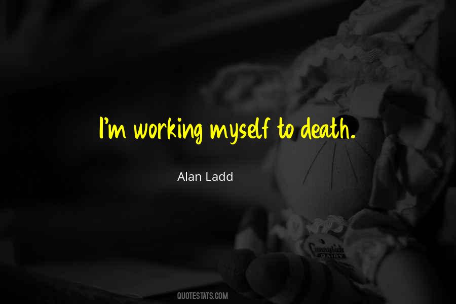 Alan Ladd Quotes #1266308