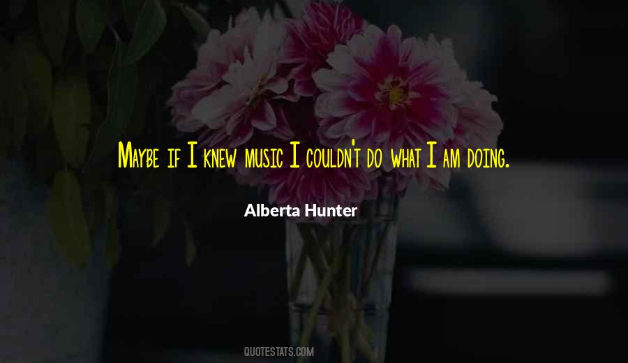 Alberta Hunter Quotes #180978