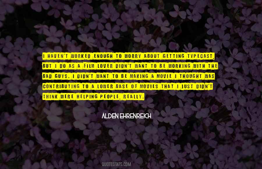 Alden Ehrenreich Quotes #685400
