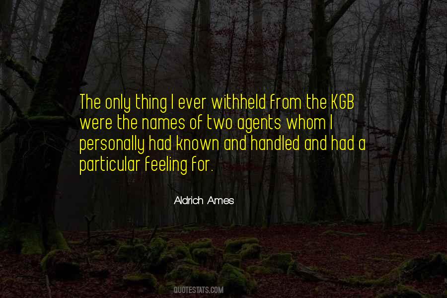 Aldrich Ames Quotes #1494428