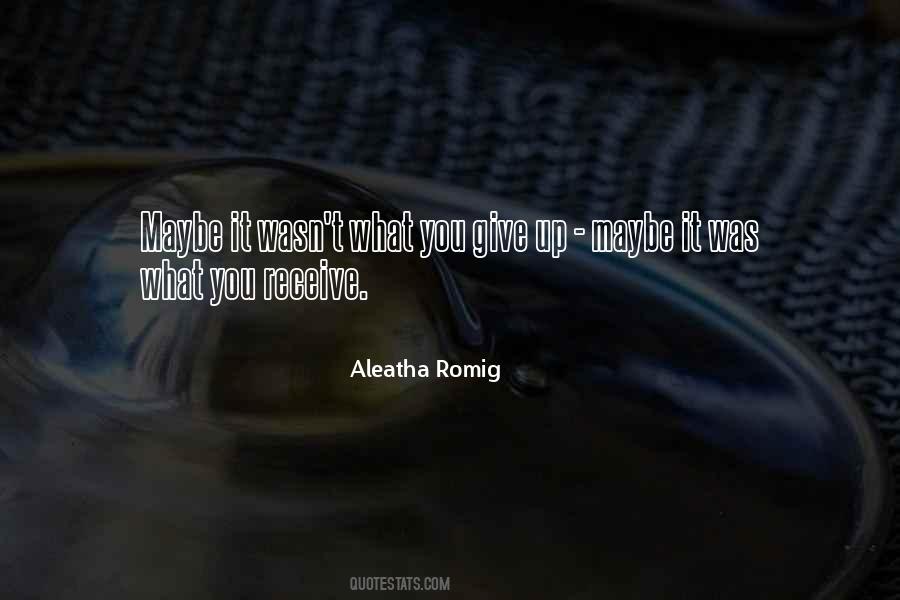 Aleatha Romig Quotes #1034077