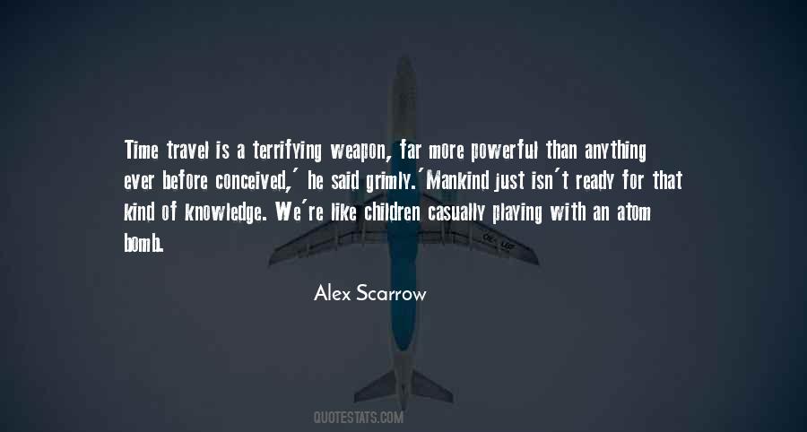 Alex Scarrow Quotes #1494186