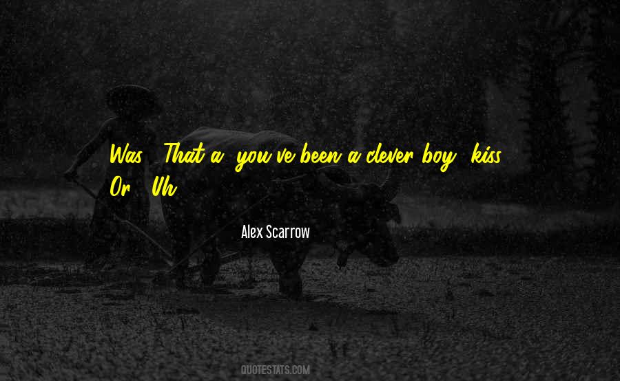 Alex Scarrow Quotes #422869