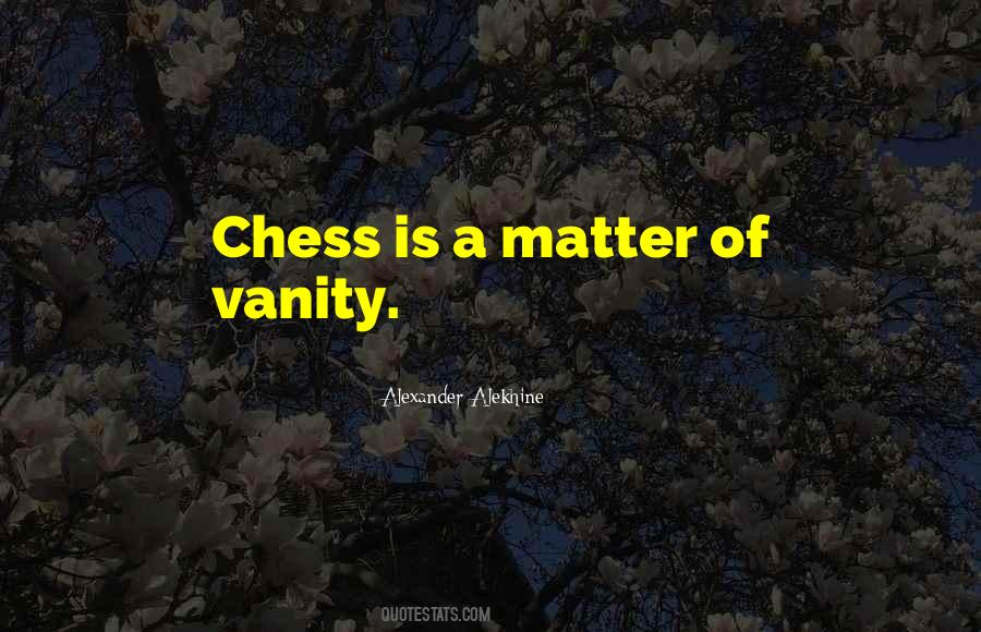 Alexander Alekhine Quotes #1622765