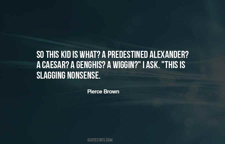 Alexander Pierce Quotes #1572840