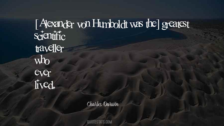 Alexander Von Humboldt Quotes #534012