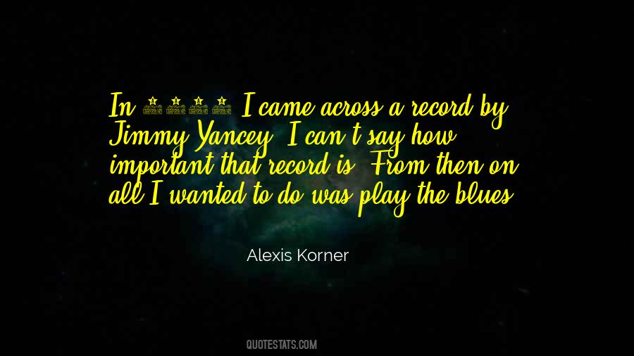 Alexis Korner Quotes #1310630