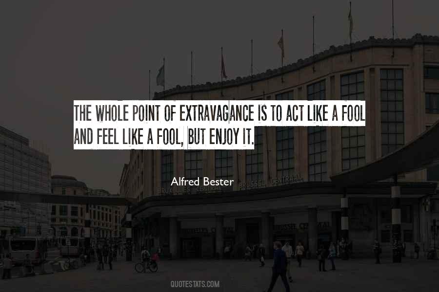 Alfred Bester Quotes #1407237