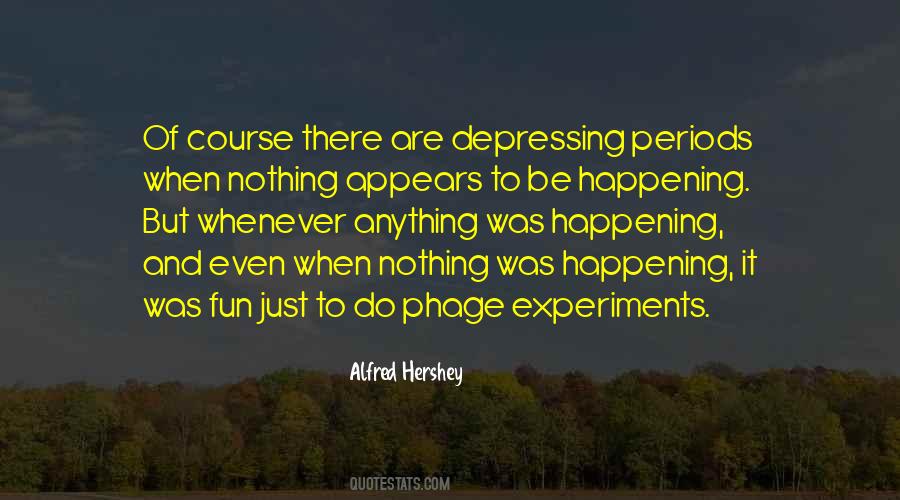 Alfred Hershey Quotes #183425