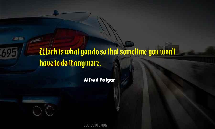 Alfred Polgar Quotes #970953