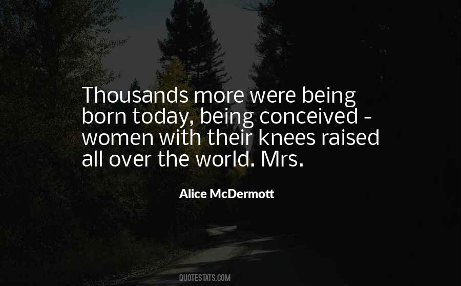 Alice Mcdermott Quotes #291010