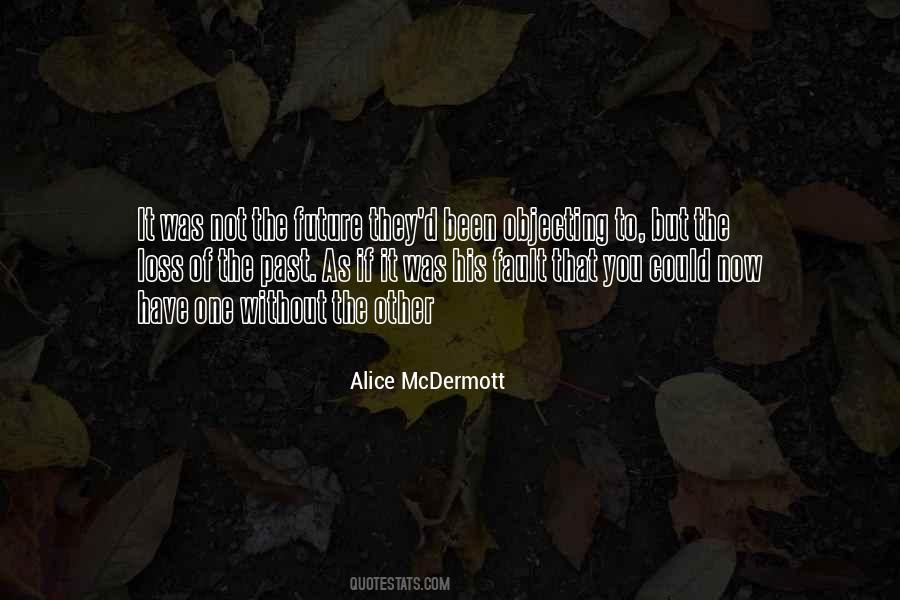 Alice Mcdermott Quotes #80764