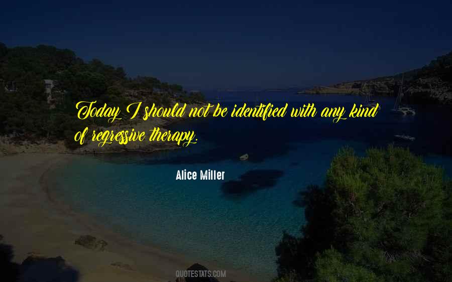 Alice Miller Quotes #1765783