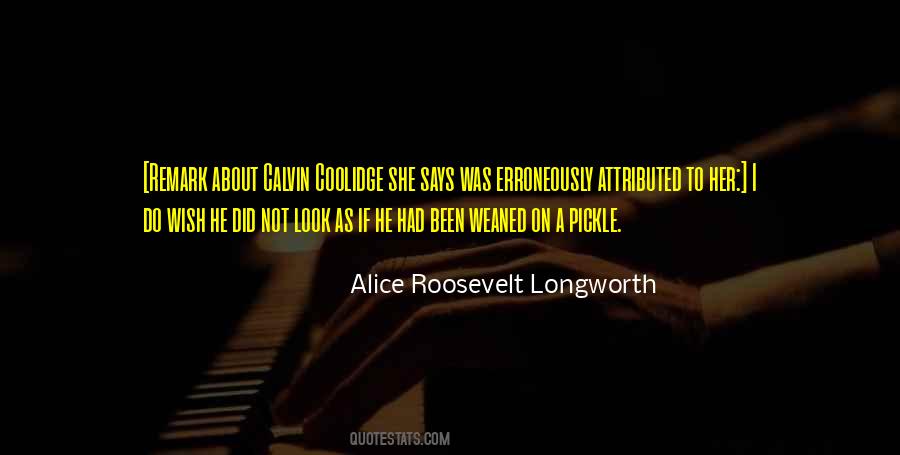 Alice Roosevelt Longworth Quotes #1659912