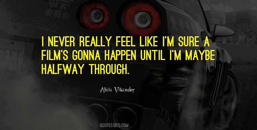 Alicia Vikander Quotes #396531
