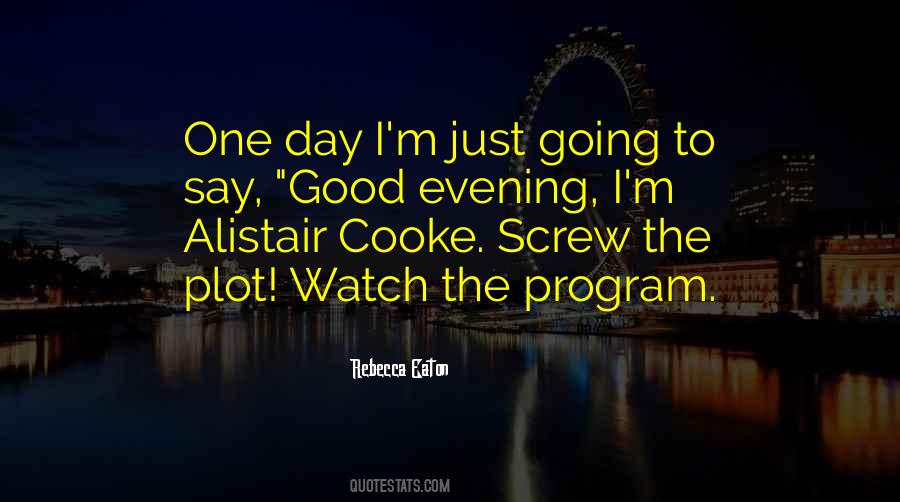 Alistair Cooke Quotes #1026298