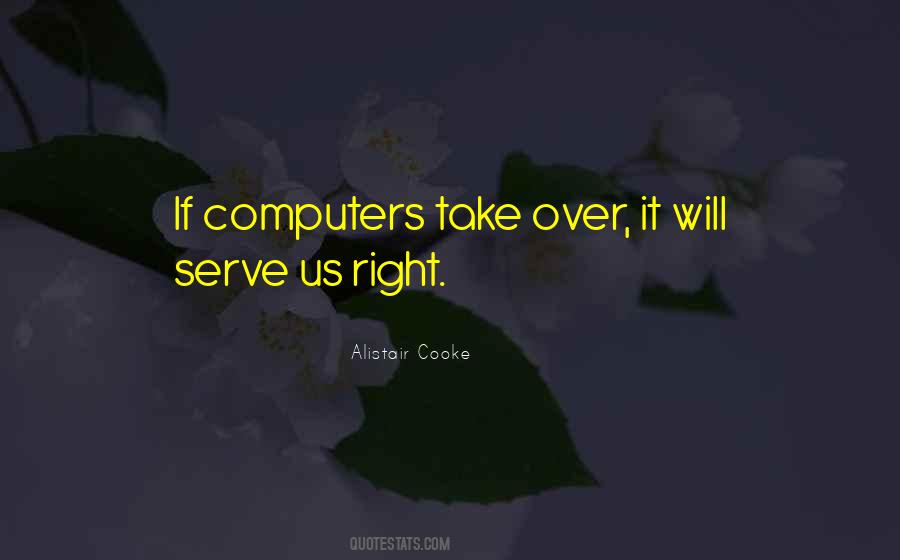 Alistair Cooke Quotes #1833854