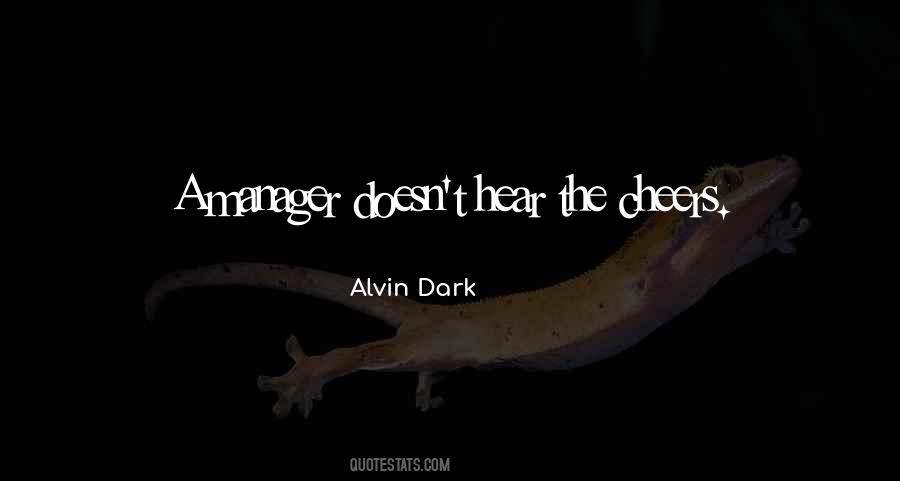 Alvin Dark Quotes #1809534