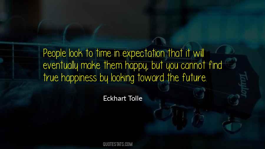 Quotes About Looking To The Future #1039830