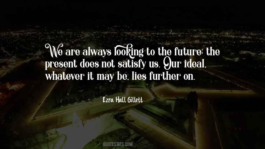 Quotes About Looking To The Future #1831995