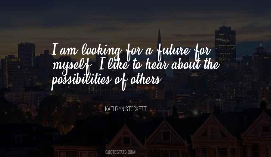 Quotes About Looking To The Future #250533