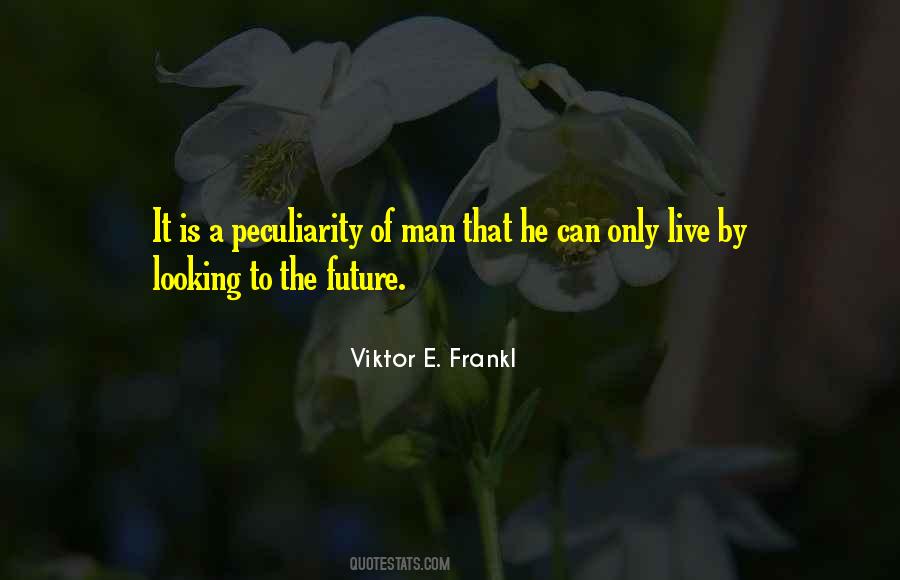 Quotes About Looking To The Future #515554