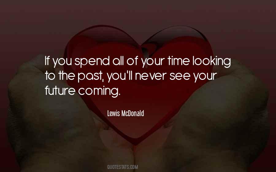 Quotes About Looking To The Future #707665